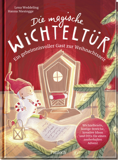Die magische Wichteltür. Ein geheimnisvoller Gast zur Weihnachtszeit - Lena Weddeling