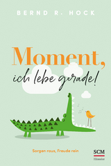 Moment, ich lebe gerade! - Bernd R. Hock