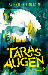 Taras Augen - Bendixen, Katharina