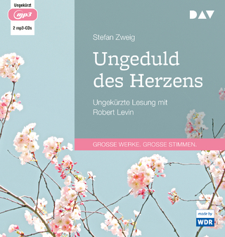 Ungeduld des Herzens - Stefan Zweig; Robert Levin