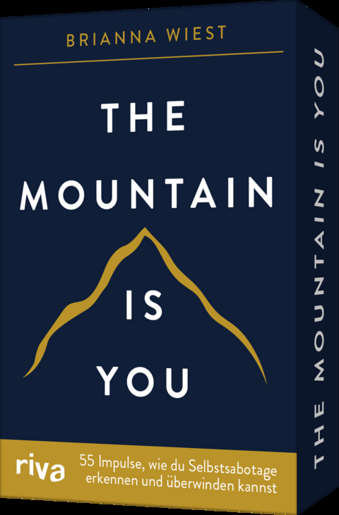 The Mountain is you – 55 Impulse, wie du Selbstsabotage erkennen und überwinden kannst - Brianna Wiest