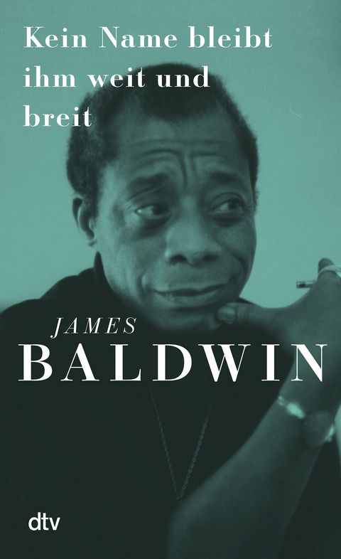 Kein Name bleibt ihm weit und breit - James Baldwin