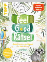 Feel Good Rätsel. Noch mehr Rätsel zum »Positiven Denken« (SPIEGEL Bestseller-Autoren) - Melanie Blaum, Thade Precht