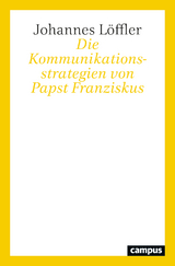 Die Kommunikationsstrategien von Papst Franziskus - Johannes Löffler