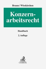 Konzernarbeitsrecht - Braun, Axel; Wisskirchen, Gerlind