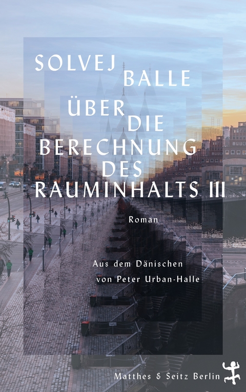 Über die Berechnung des Rauminhalts III - Solvej Balle