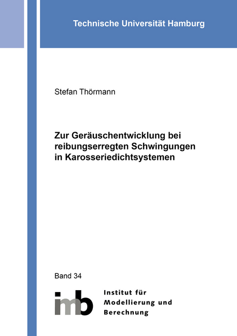 Zur Geräuschentwicklung bei reibungserregten Schwingungen in Karosseriedichtsystemen - Stefan Thörmann