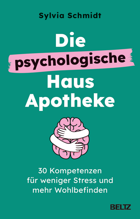 Die psychologische Hausapotheke - Sylvia Schmidt