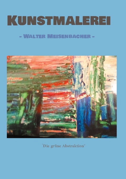 Kunstmalerei - Walter Meisenbacher