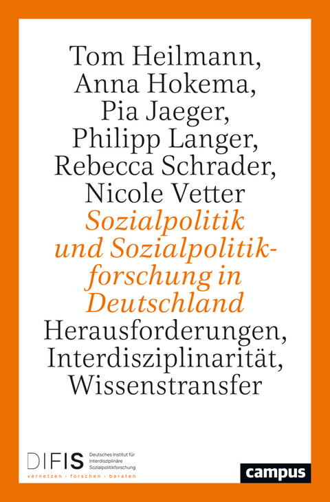 Sozialpolitik und Sozialpolitikforschung in Deutschland - Tom Heilmann, Anna Hokema, Pia Jaeger, Philipp Langer, Rebecca Schrader, Nicole Vetter