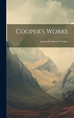 Cooper's Works - James Fenimore Cooper