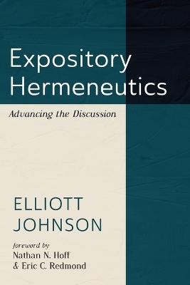 Expository Hermeneutics - Elliott Johnson