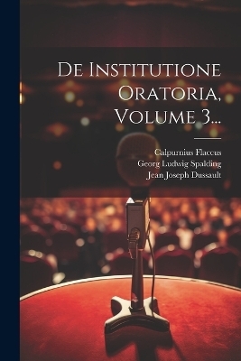 De Institutione Oratoria, Volume 3... - 