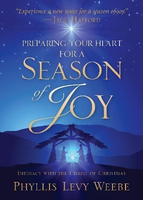 Preparing Your Heart for a Season of Joy - Phyllis Levy Weebe