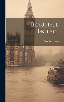 Beautiful Britain - Gordon Home