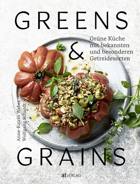 Greens & grains - Anne-Katrin Weber