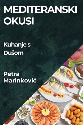 Mediteranski Okusi - Petra Marinkovic