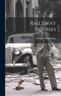 Railyway Injuries - Herbert William Page