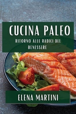 Cucina Paleo - Elena Martini