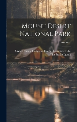 Mount Desert National Park; Volume 1 - 