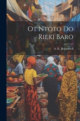 Ot Ntoto Do Rieki Baro - 