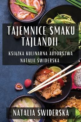 Tajemnice Smaku Tajlandii - Natalia Świderska