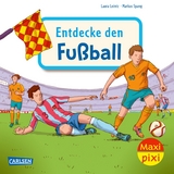 Maxi Pixi 452: Entdecke den Fußball - Laura Leintz