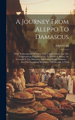 A Journey From Aleppo To Damascus - John Green
