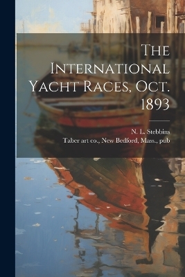 The International Yacht Races, Oct. 1893 - 