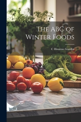 The ABC of Winter Foods - C Houston B 1880 Goudiss