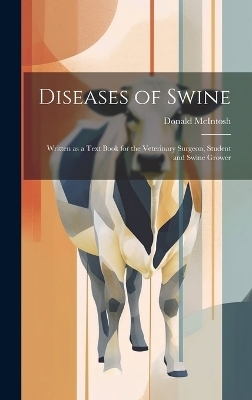 Diseases of Swine - Donald McIntosh