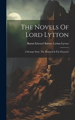 The Novels Of Lord Lytton - 