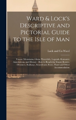 Ward & Lock's Descriptive and Pictorial Guide to the Isle of Man - 