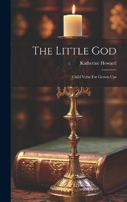 The Little God - Katherine Howard