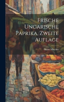 Frische ungarische Paprika, Zweite Auflage - Bolon Mischko