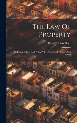 The Law Of Property - Alfred William Bays