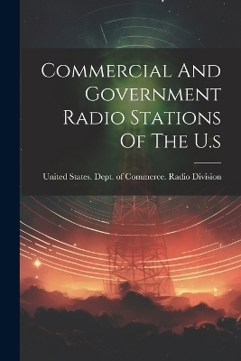 Commercial And Government Radio Stations Of The U.s - 