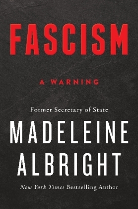 Fascism: A Warning -  Madeleine Albright