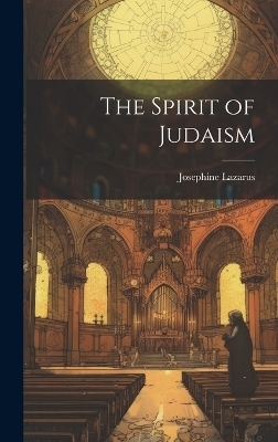 The Spirit of Judaism - Josephine Lazarus