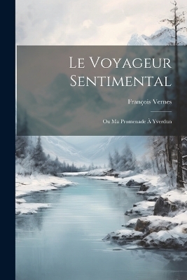 Le Voyageur Sentimental - François Vernes