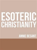 Esoteric Christianity - Annie Besant