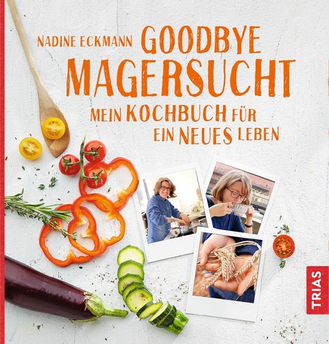 Goodbye Magersucht -  Nadine Eckmann