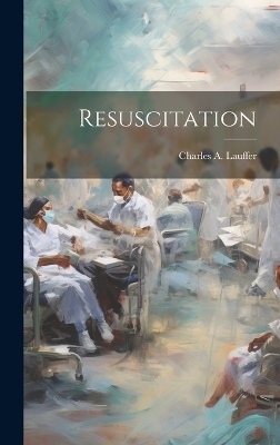 Resuscitation - Charles A Lauffer