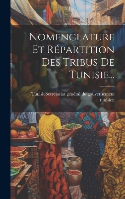 Nomenclature Et Répartition Des Tribus De Tunisie... - 