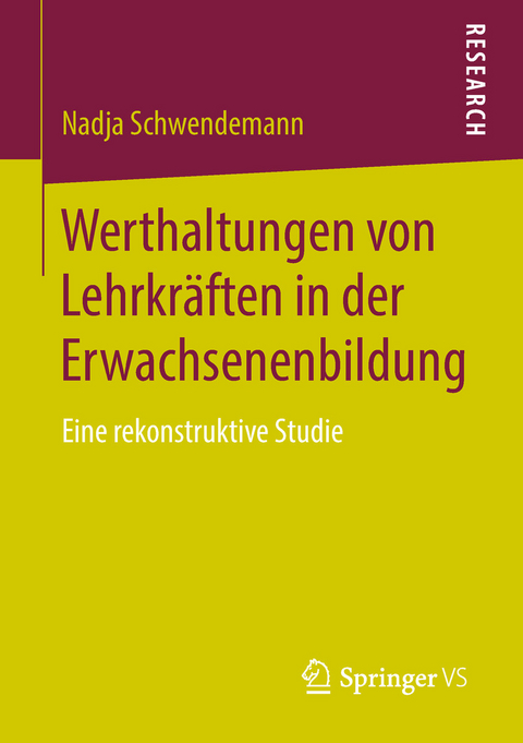 Werthaltungen von Lehrkräften in der Erwachsenenbildung - Nadja Schwendemann