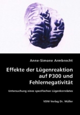 Effekte der Lügenreaktion auf P300 und Fehlernegativität - Anne-Simone Armbrecht