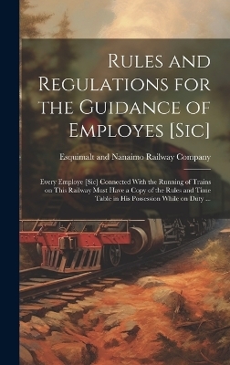 Rules and Regulations for the Guidance of Employes [sic] [microform] - 