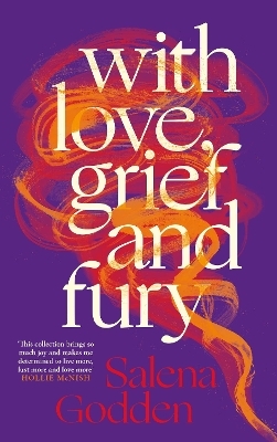 With Love, Grief and Fury - Salena Godden