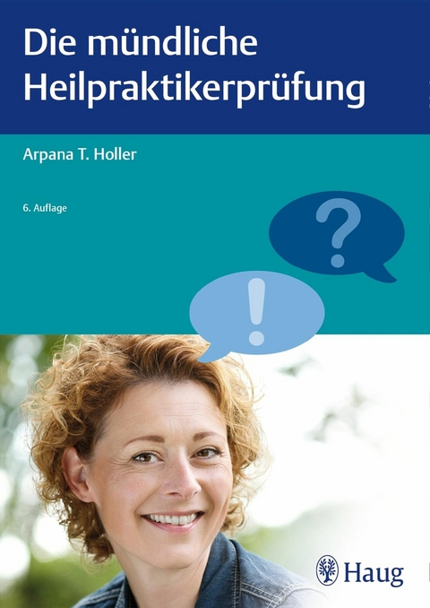 Die mündliche Heilpraktikerprüfung - Arpana Tjard Holler