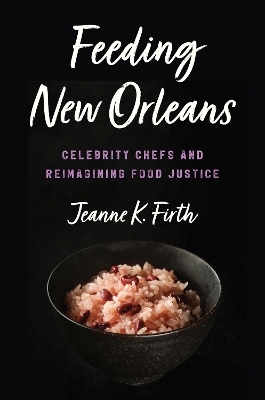 Feeding New Orleans - Jeanne K. Firth